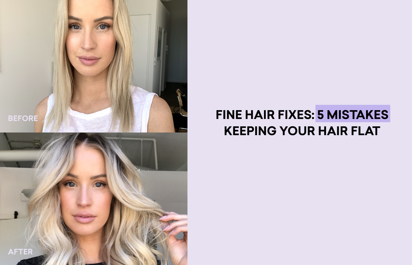 Fine Hair Fixes: 5 Mistakes Keeping Your Hair Flat