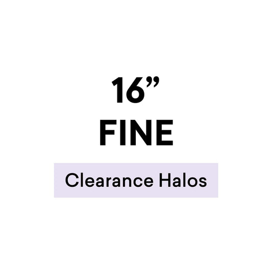 16" Fine Clearance Halos